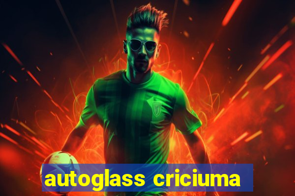 autoglass criciuma